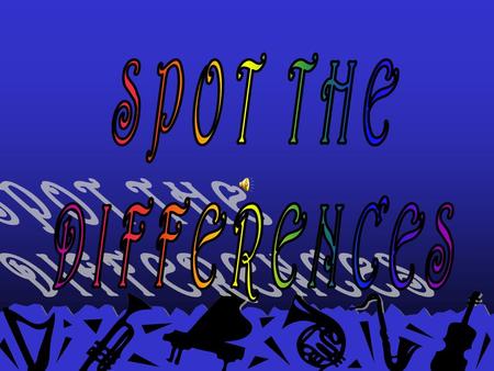 RULES YOU HAVE 2 MINUTES TO WRITE DOWN ALL THE DIFFERENCES YOU SEE. 2 POINTS / DIFFERENCE. IF YOU GET ALL THE DIFFERENCES = 6 BONUS POINTS PENALTY AND.