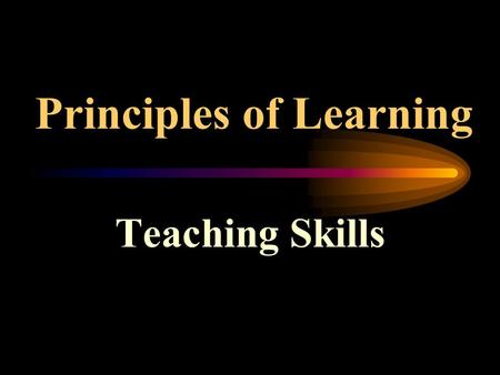 Principles of Learning