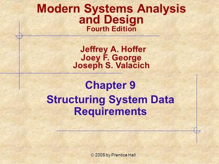 Chapter 9 Structuring System Data Requirements