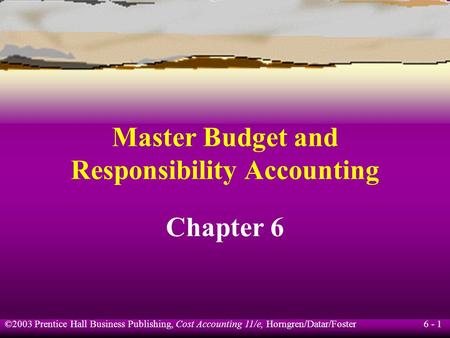 Master Budget and Responsibility Accounting