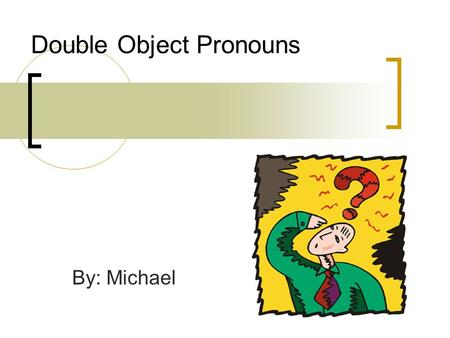 Double Object Pronouns