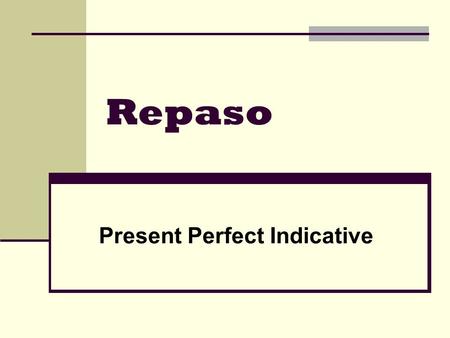 Present Perfect Indicative