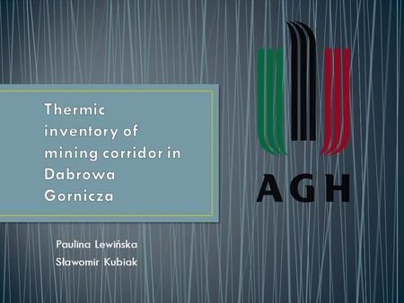 Paulina Lewińska Sławomir Kubiak. Experimental mine Sztygarka is localized in South-West part of Silesia region in Poland. The total length of the corridors.