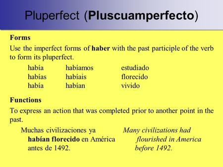 Pluperfect (Pluscuamperfecto)