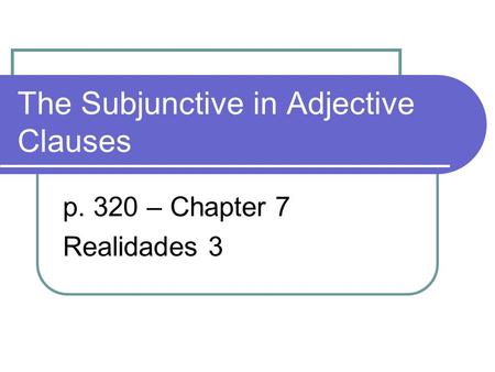 The Subjunctive in Adjective Clauses