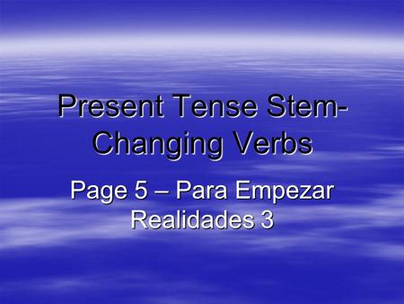 Present Tense Stem-Changing Verbs