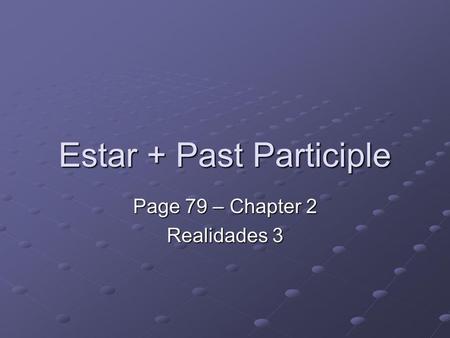 Estar + Past Participle