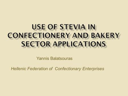 Yannis Balatsouras Hellenic Federation of Confectionary Enterprises.