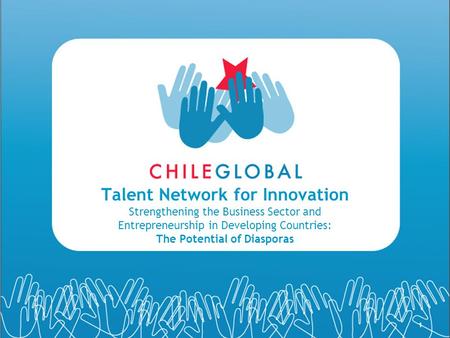 1 Talent Network for Innovation Strengthening the Business Sector and Entrepreneurship in Developing Countries: The Potential of Diasporas.