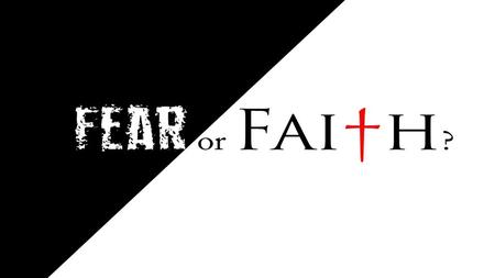 He replied, “You of little faith, why are you so afraid?”