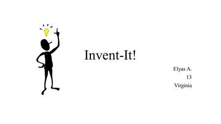 Invent-It! Elyas A. 13 Virginia. Think It Problem: Frost formation in plants causing them to die. Facts: Frost forms when temperatures are below freezing.