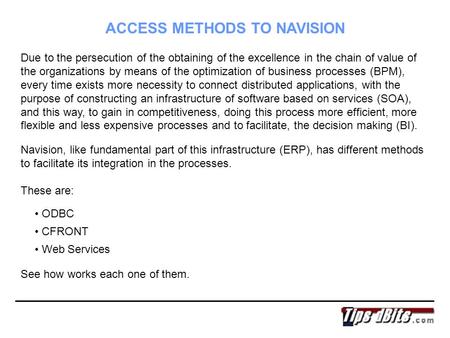 Due to the persecution of the obtaining of the excellence in the chain of value of the organizations by means of the optimization of business processes.