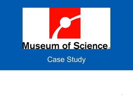 Case Study 1. Our Mission The Museum’s mission is to play a leading role in transforming the nation’s relationship with science and technology.