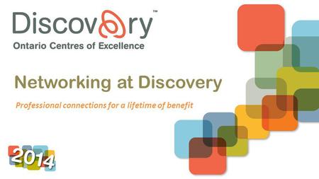 Networking at Discovery Professional connections for a lifetime of benefit.