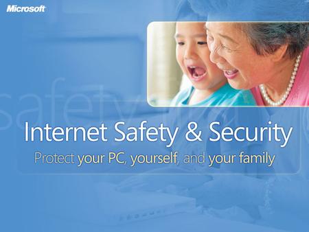 Security at Home www.staysafe.org The Internet = A World of Opportunities Look what’s at your fingertips A way to communicate with friends, family, colleagues.