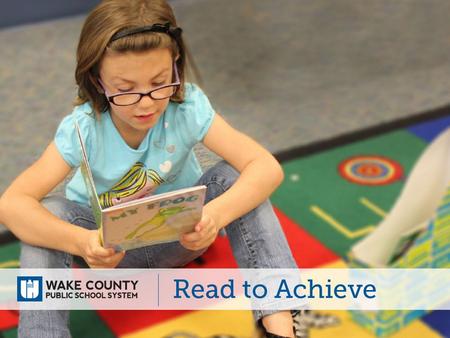 The Read to Achieve program is part of The Excellent Public Schools Act of N.C. (NC House Bill 950), which became law in July 2012.