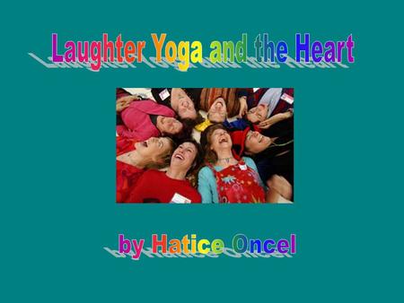 Outline Introduction Norman Cousins Interview with Bethann Jones Madan Kataria What is Laughter Yoga? Researches about Laughter and the Heart Conclusion.