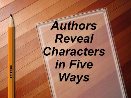 Authors Reveal Characters in Five Ways