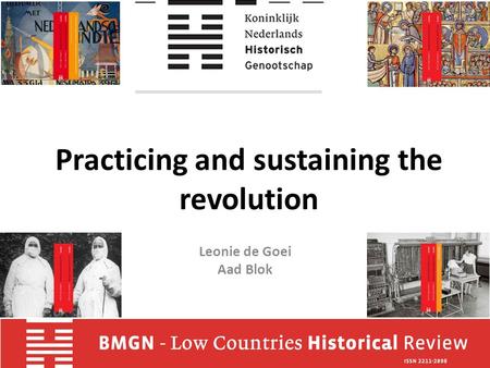 Practicing and sustaining the revolution Leonie de Goei Aad Blok.