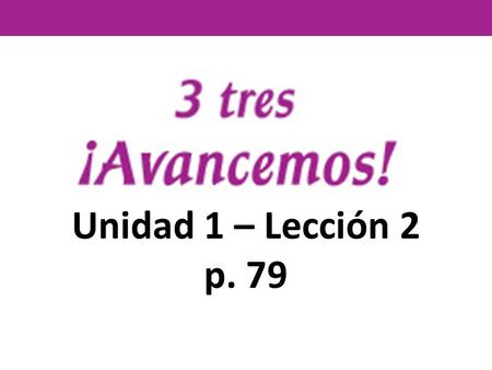 Unidad 1 – Lección 2 p. 79. el apellido last name.