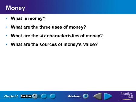 Money What is money? What are the three uses of money?