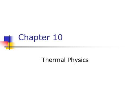 Chapter 10 Thermal Physics.