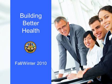 Building Better Health Fall/Winter 2010. BMI ≥30, or ~ 30 lbs. overweight for 5’ 4” adult No Data 