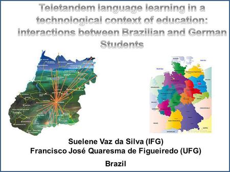 Suelene Vaz da Silva (IFG) Francisco José Quaresma de Figueiredo (UFG) Brazil.