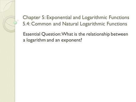 Chapter 5: Exponential and Logarithmic Functions 5