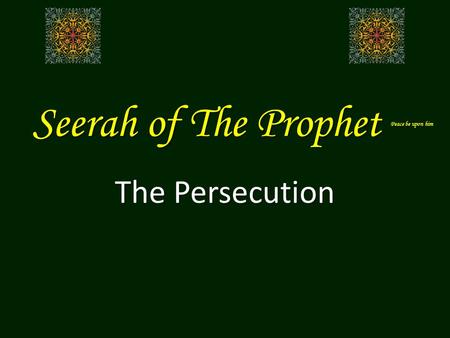 Seerah of The Prophet Peace be upon him