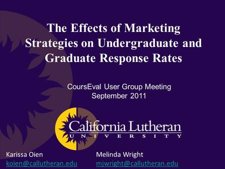 Karissa Oien Melinda Wright  The Effects of Marketing Strategies.