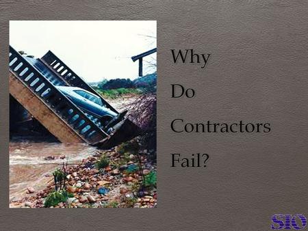 Failure Rates: 2002-2012 Source: BizMiner Building, heavy/highway, and specialty trade contractors In BusinessSurvivorsFailure Rate 853,372 (2002) 610,357.