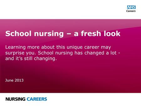 School nursing – a fresh look Learning more about this unique career may surprise you. School nursing has changed a lot - and it’s still changing. June.