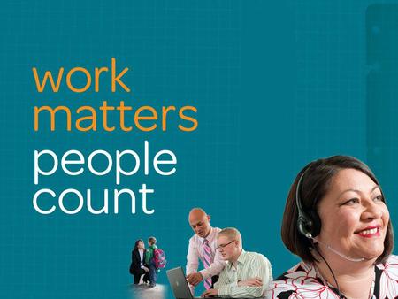 1. 2 Work and Income’s focus Responding to the economy Jobs with a future Partnering for results Value for money Organisational excellence.