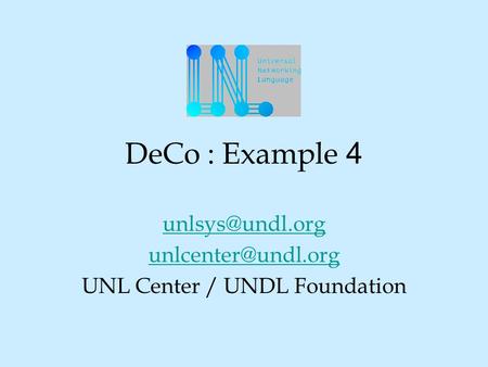 DeCo : Example 4  UNL Center / UNDL Foundation.