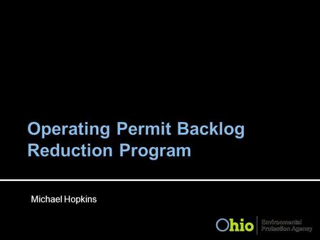 Michael Hopkins.  All DO/Laa’s hooked up to weblink?  Ask questions  Issues scribe needed for meeting  Will record meeting so others can view 2.