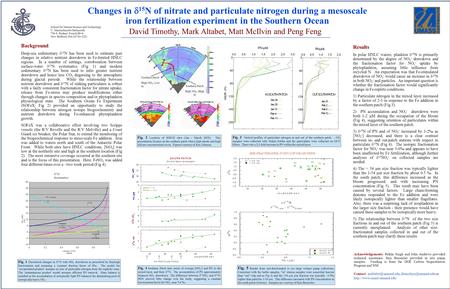 Changes in  15 N of nitrate and particulate nitrogen during a mesoscale iron fertilization experiment in the Southern Ocean David Timothy, Mark Altabet,