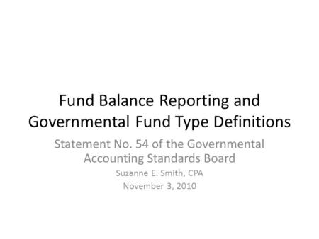 Fund Balance Reporting and Governmental Fund Type Definitions