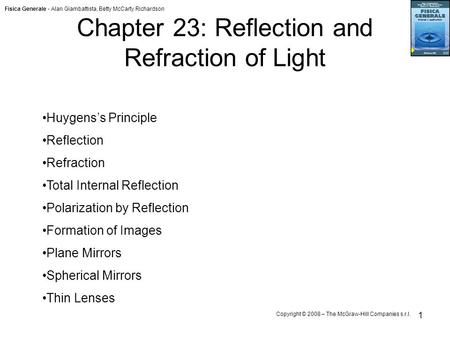 Fisica Generale - Alan Giambattista, Betty McCarty Richardson Copyright © 2008 – The McGraw-Hill Companies s.r.l. 1 Chapter 23: Reflection and Refraction.