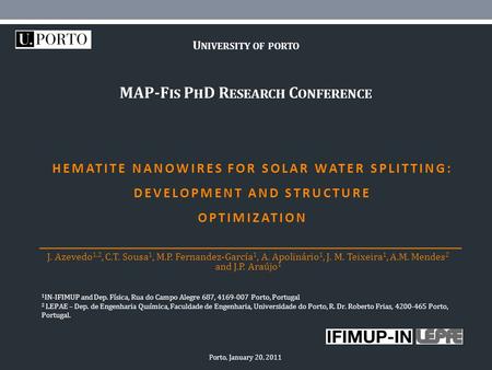 HEMATITE NANOWIRES FOR SOLAR WATER SPLITTING: DEVELOPMENT AND STRUCTURE OPTIMIZATION J. Azevedo 1,2, C.T. Sousa 1, M.P. Fernandez-García 1, A. Apolinário.