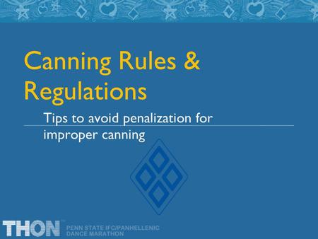 Canning Rules & Regulations Tips to avoid penalization for improper canning.