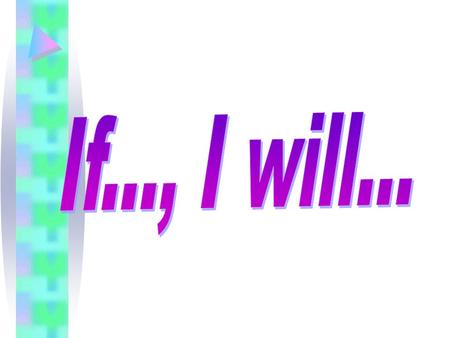 If we daydream in the English lessons, what will happen? If we daydream in the English lessons, we will fail our tests. Fail my test.