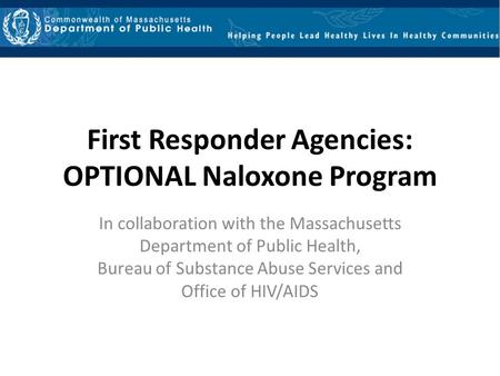 First Responder Agencies: OPTIONAL Naloxone Program