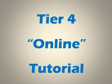 Tier 4 “Online” Tutorial. https://apply.ukba.homeoffice.gov.uk/iapply. portal Click here.