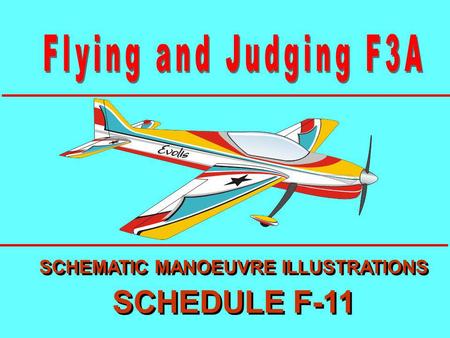 SCHEMATIC MANOEUVRE ILLUSTRATIONS SCHEDULE F-11 SCHEMATIC MANOEUVRE ILLUSTRATIONS SCHEDULE F-11.