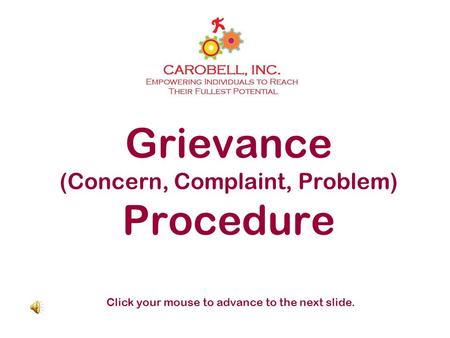 Grievance (Concern, Complaint, Problem) Procedure Click your mouse to advance to the next slide.