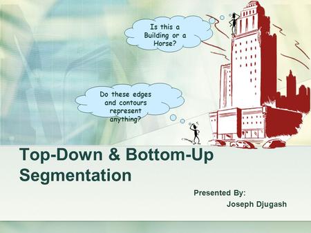 Top-Down & Bottom-Up Segmentation