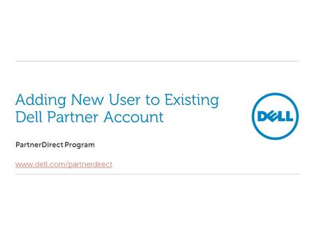 Adding New User to Existing Dell Partner Account