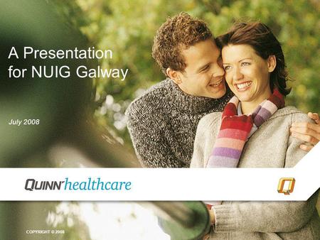 COPYRIGHT © 2008 A Presentation for NUIG Galway July 2008.