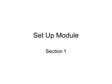 Set Up Module Section 1. Interactive Introduction to SPSS Statistical Software Elizabeth Bigham, Ph.D. California State University San Marcos May 2007.